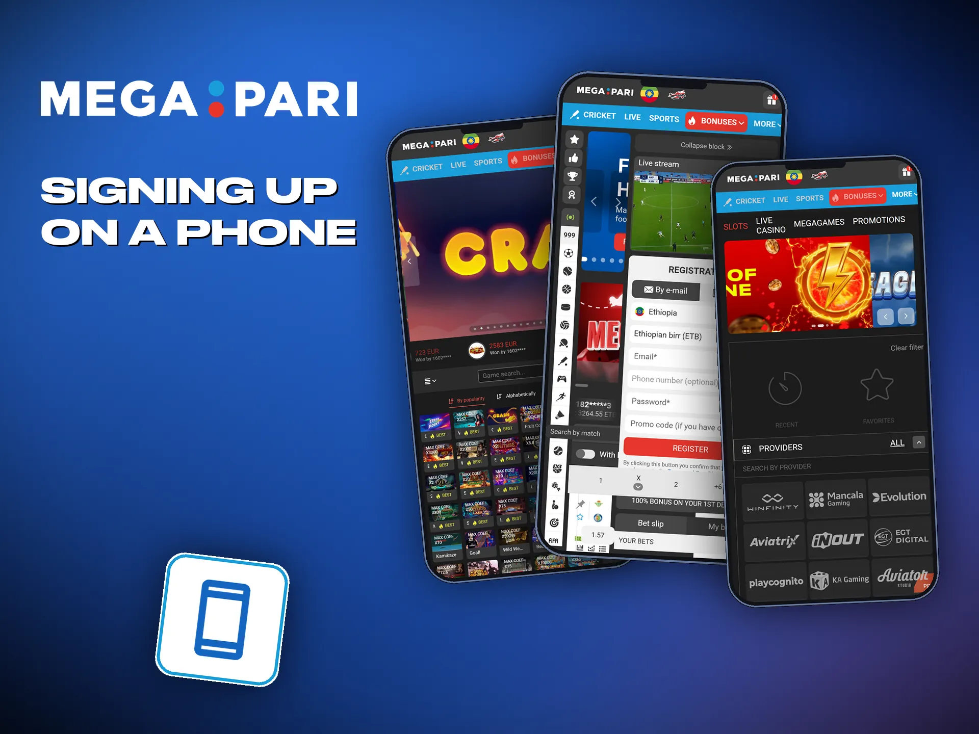 The mobile Megapari app installs in seconds and sign-up is simple.